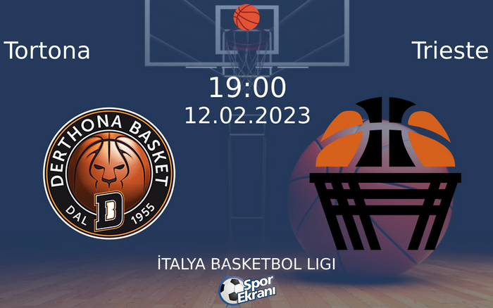 12 Şubat 2023 Tortona vs Trieste maçı Hangi Kanalda Saat Kaçta Yayınlanacak?