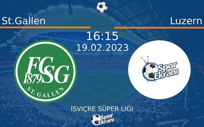 19 Şubat 2023 St.Gallen vs Luzern maçı Hangi Kanalda Saat Kaçta Yayınlanacak?