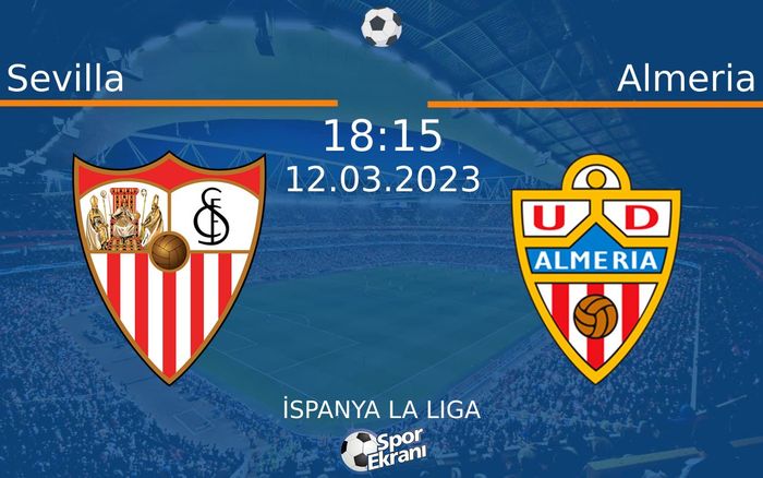 12 Mart 2023 Sevilla vs Almeria maçı Hangi Kanalda Saat Kaçta Yayınlanacak? 12 Mart 2023 Sevilla vs Almeria maçı Hangi Kanalda Saat Kaçta Yayınlanacak?