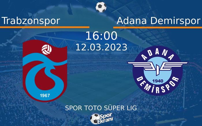 12 Mart 2023 Trabzonspor vs Adana Demirspor maçı Hangi Kanalda Saat Kaçta Yayınlanacak? 12 Mart 2023 Trabzonspor vs Adana Demirspor maçı Hangi Kanalda Saat Kaçta Yayınlanacak?
