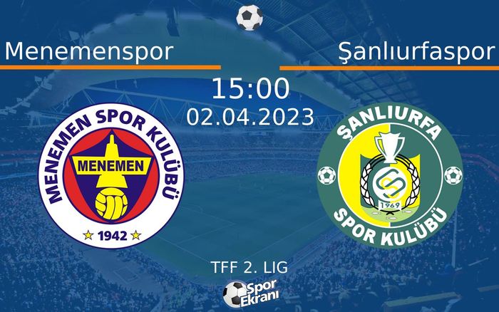 02 Nisan 2023 Menemenspor vs Şanlıurfaspor maçı Hangi Kanalda Saat Kaçta Yayınlanacak?