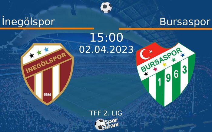 02 Nisan 2023 İnegölspor vs Bursaspor maçı Hangi Kanalda Saat Kaçta Yayınlanacak?