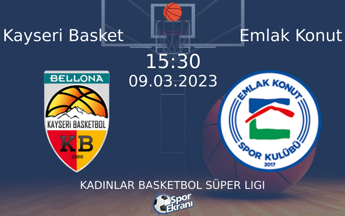 09 Mart 2023 Kayseri Basket vs Emlak Konut maçı Hangi Kanalda Saat Kaçta Yayınlanacak?