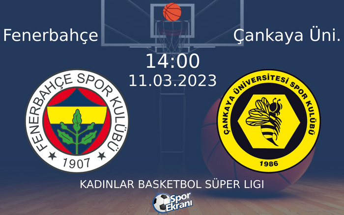 11 Mart 2023 Fenerbahçe vs Çankaya Üni. maçı Hangi Kanalda Saat Kaçta Yayınlanacak?