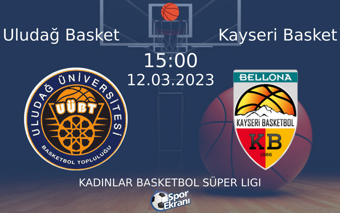 12 Mart 2023 Uludağ Basket vs Kayseri Basket maçı Hangi Kanalda Saat Kaçta Yayınlanacak?