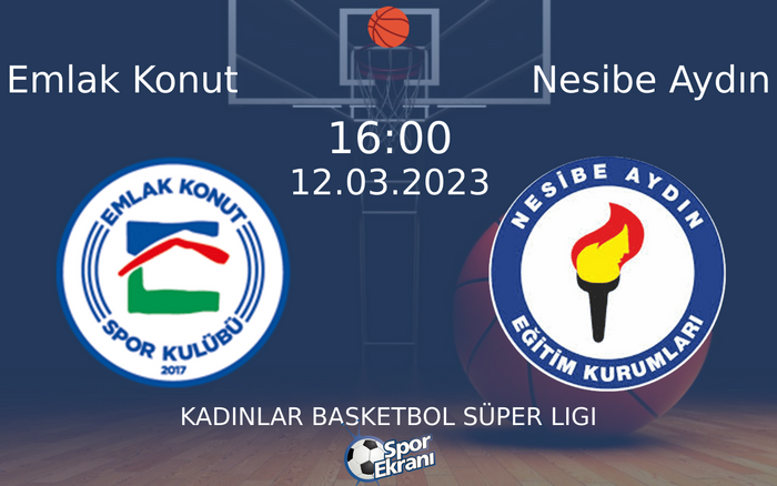 12 Mart 2023 Emlak Konut vs Nesibe Aydın maçı Hangi Kanalda Saat Kaçta Yayınlanacak? 12 Mart 2023 Emlak Konut vs Nesibe Aydın maçı Hangi Kanalda Saat Kaçta Yayınlanacak?