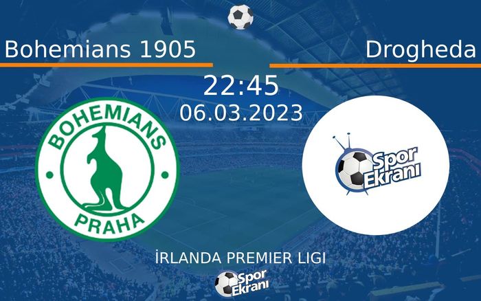 06 Mart 2023 Bohemians 1905 vs Drogheda maçı Hangi Kanalda Saat Kaçta Yayınlanacak?