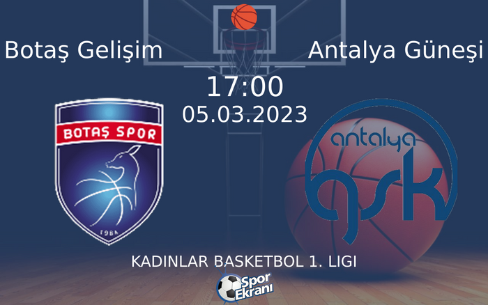 05 Mart 2023 Botaş Gelişim vs Antalya Güneşi maçı Hangi Kanalda Saat Kaçta Yayınlanacak?