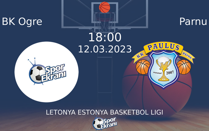 12 Mart 2023 BK Ogre vs Parnu maçı Hangi Kanalda Saat Kaçta Yayınlanacak?