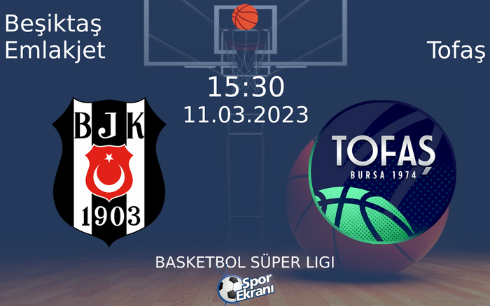 11 Mart 2023 Beşiktaş Emlakjet vs Tofaş maçı Hangi Kanalda Saat Kaçta Yayınlanacak?