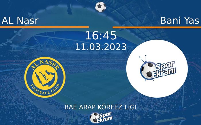 11 Mart 2023 AL Nasr vs Bani Yas maçı Hangi Kanalda Saat Kaçta Yayınlanacak? 11 Mart 2023 AL Nasr vs Bani Yas maçı Hangi Kanalda Saat Kaçta Yayınlanacak?