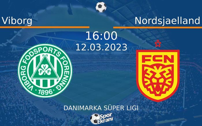 12 Mart 2023 Viborg vs Nordsjaelland maçı Hangi Kanalda Saat Kaçta Yayınlanacak?