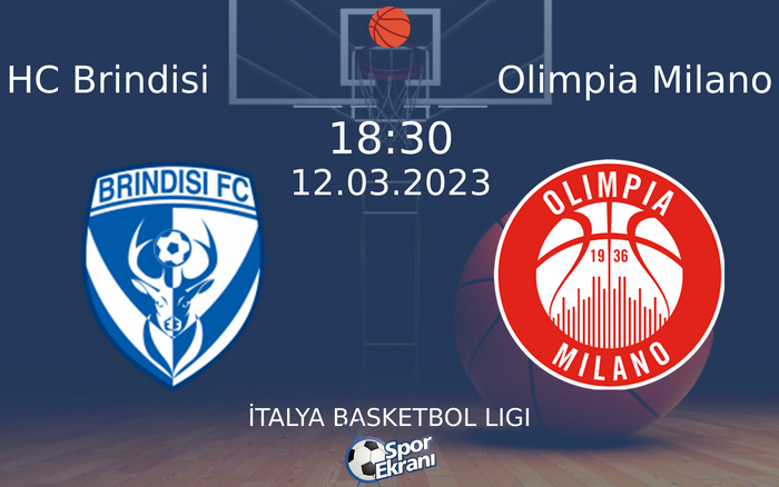 12 Mart 2023 HC Brindisi vs Olimpia Milano maçı Hangi Kanalda Saat Kaçta Yayınlanacak? 12 Mart 2023 HC Brindisi vs Olimpia Milano maçı Hangi Kanalda Saat Kaçta Yayınlanacak?