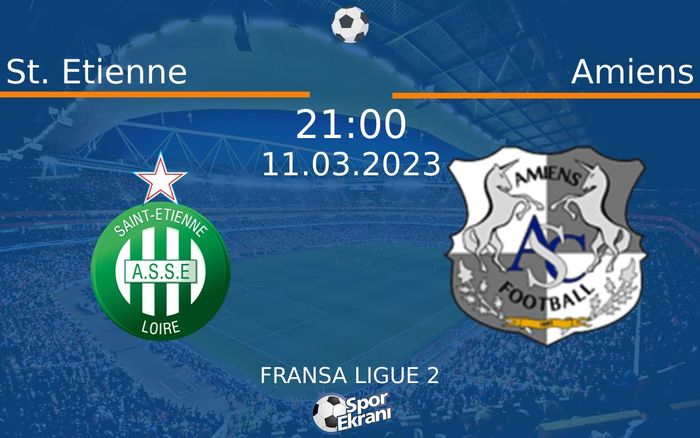 11 Mart 2023 St. Etienne vs Amiens maçı Hangi Kanalda Saat Kaçta Yayınlanacak?
