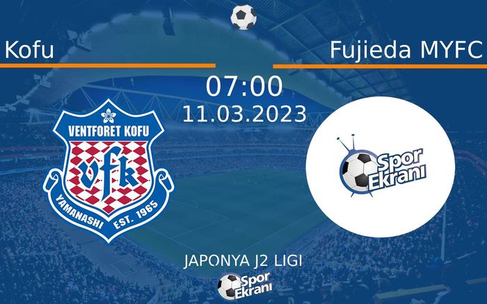 11 Mart 2023 Kofu vs Fujieda MYFC maçı Hangi Kanalda Saat Kaçta Yayınlanacak? 11 Mart 2023 Kofu vs Fujieda MYFC maçı Hangi Kanalda Saat Kaçta Yayınlanacak?