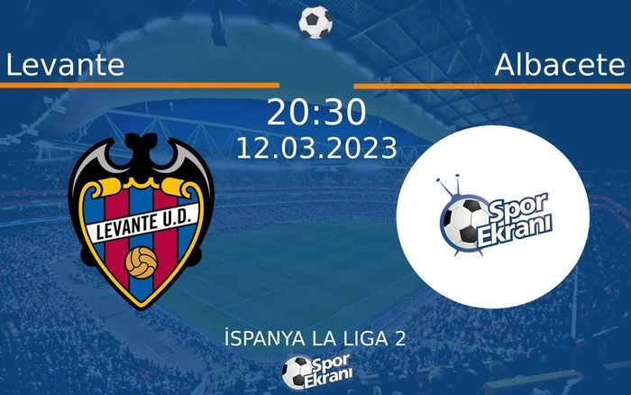 12 Mart 2023 Levante vs Albacete maçı Hangi Kanalda Saat Kaçta Yayınlanacak? 12 Mart 2023 Levante vs Albacete maçı Hangi Kanalda Saat Kaçta Yayınlanacak?