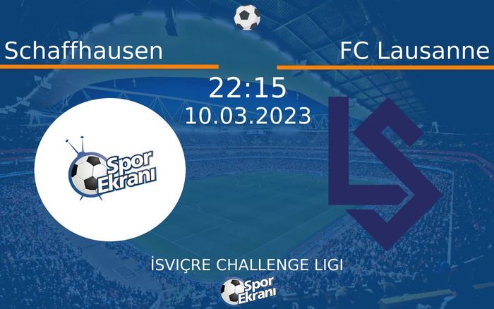 10 Mart 2023 Schaffhausen vs FC Lausanne maçı Hangi Kanalda Saat Kaçta Yayınlanacak? 10 Mart 2023 Schaffhausen vs FC Lausanne maçı Hangi Kanalda Saat Kaçta Yayınlanacak?
