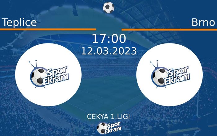 12 Mart 2023 Teplice vs Brno maçı Hangi Kanalda Saat Kaçta Yayınlanacak?