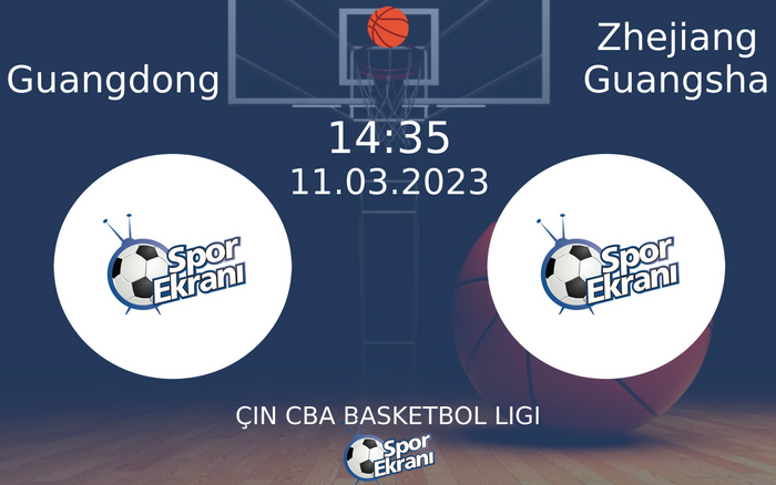11 Mart 2023 Guangdong vs Zhejiang Guangsha maçı Hangi Kanalda Saat Kaçta Yayınlanacak?