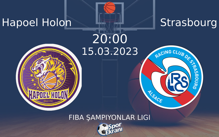 15 Mart 2023 Hapoel Holon vs Strasbourg maçı Hangi Kanalda Saat Kaçta Yayınlanacak?