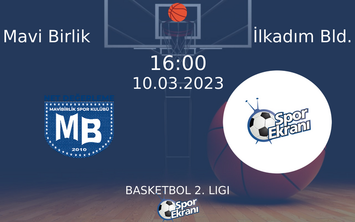 10 Mart 2023 Mavi Birlik vs İlkadım Bld. maçı Hangi Kanalda Saat Kaçta Yayınlanacak? 10 Mart 2023 Mavi Birlik vs İlkadım Bld. maçı Hangi Kanalda Saat Kaçta Yayınlanacak?