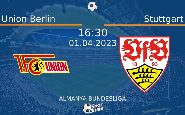 01 Nisan 2023 Union Berlin vs Stuttgart maçı Hangi Kanalda Saat Kaçta Yayınlanacak?
