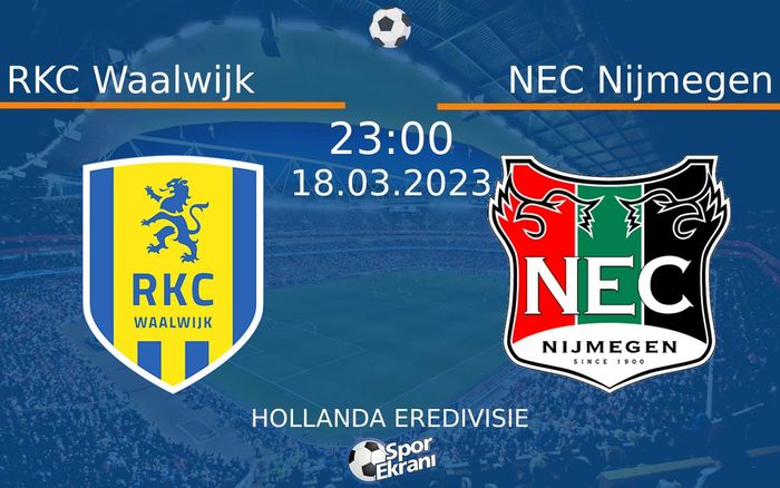 18 Mart 2023 RKC Waalwijk vs NEC Nijmegen maçı Hangi Kanalda Saat Kaçta Yayınlanacak? 18 Mart 2023 RKC Waalwijk vs NEC Nijmegen maçı Hangi Kanalda Saat Kaçta Yayınlanacak?