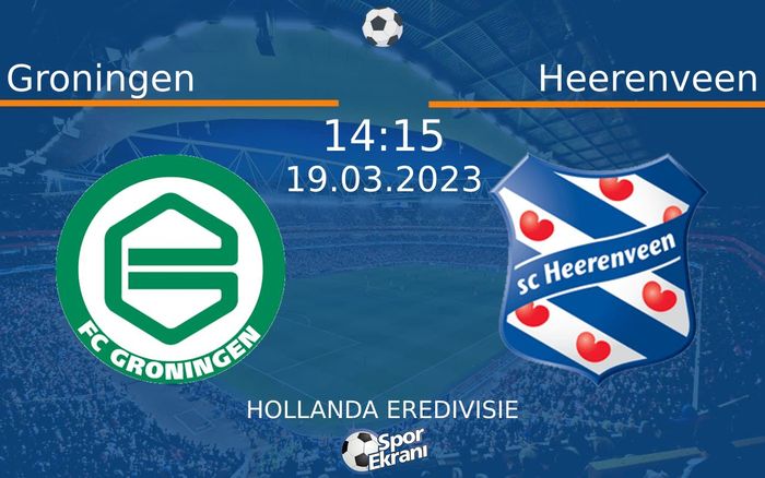 19 Mart 2023 Groningen vs Heerenveen maçı Hangi Kanalda Saat Kaçta Yayınlanacak?