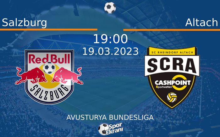 19 Mart 2023 Salzburg vs Altach maçı Hangi Kanalda Saat Kaçta Yayınlanacak?