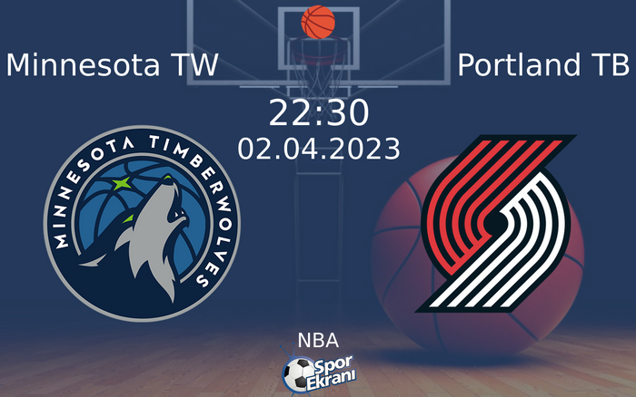 02 Nisan 2023 Minnesota TW vs Portland TB maçı Hangi Kanalda Saat Kaçta Yayınlanacak?