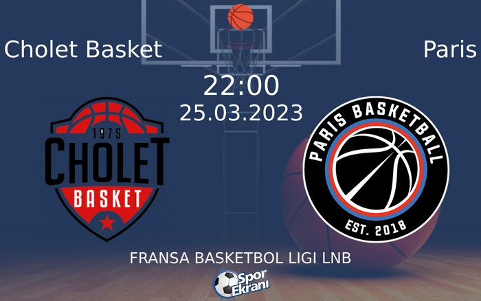 25 Mart 2023 Cholet Basket vs Paris maçı Hangi Kanalda Saat Kaçta Yayınlanacak? 25 Mart 2023 Cholet Basket vs Paris maçı Hangi Kanalda Saat Kaçta Yayınlanacak?