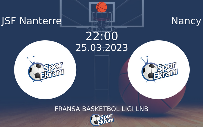 25 Mart 2023 JSF Nanterre vs Nancy maçı Hangi Kanalda Saat Kaçta Yayınlanacak?