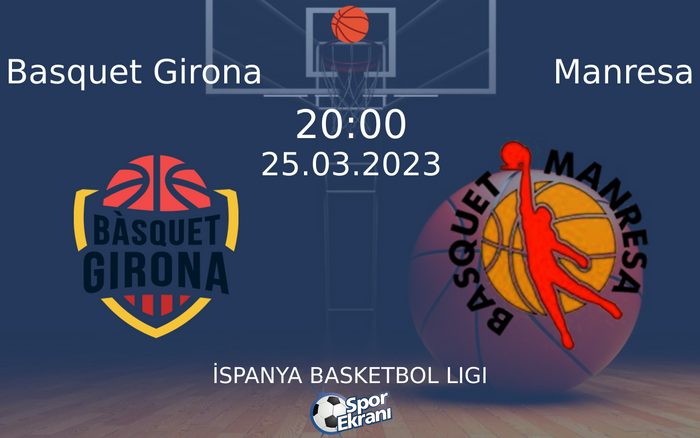 25 Mart 2023 Basquet Girona vs Manresa maçı Hangi Kanalda Saat Kaçta Yayınlanacak? 25 Mart 2023 Basquet Girona vs Manresa maçı Hangi Kanalda Saat Kaçta Yayınlanacak?