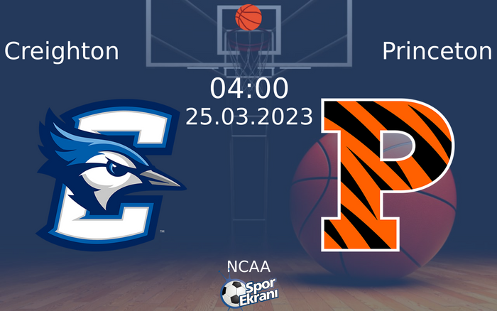 25 Mart 2023 Creighton vs Princeton maçı Hangi Kanalda Saat Kaçta Yayınlanacak? 25 Mart 2023 Creighton vs Princeton maçı Hangi Kanalda Saat Kaçta Yayınlanacak?