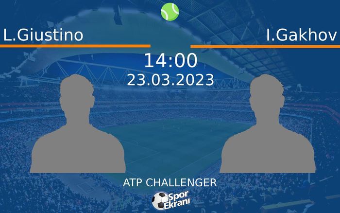 23 Mart 2023 L.Giustino vs I.Gakhov maçı Hangi Kanalda Saat Kaçta Yayınlanacak?