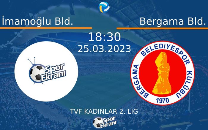 25 Mart 2023 İmamoğlu Bld. vs Bergama Bld. maçı Hangi Kanalda Saat Kaçta Yayınlanacak? 25 Mart 2023 İmamoğlu Bld. vs Bergama Bld. maçı Hangi Kanalda Saat Kaçta Yayınlanacak?
