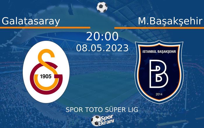 08 Mayıs 2023 Galatasaray vs M.Başakşehir maçı Hangi Kanalda Saat Kaçta Yayınlanacak? 08 Mayıs 2023 Galatasaray vs M.Başakşehir maçı Hangi Kanalda Saat Kaçta Yayınlanacak?