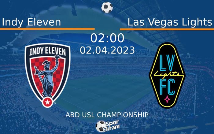 02 Nisan 2023 Indy Eleven vs Las Vegas Lights maçı Hangi Kanalda Saat Kaçta Yayınlanacak? 02 Nisan 2023 Indy Eleven vs Las Vegas Lights maçı Hangi Kanalda Saat Kaçta Yayınlanacak?