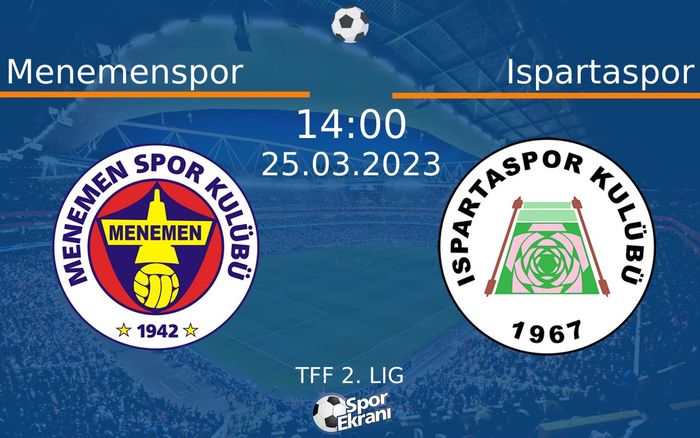 25 Mart 2023 Menemenspor vs Ispartaspor maçı Hangi Kanalda Saat Kaçta Yayınlanacak?