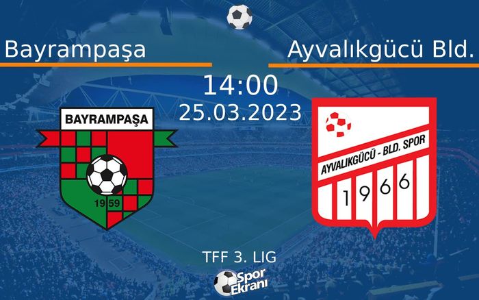 25 Mart 2023 Bayrampaşa vs Ayvalıkgücü Bld. maçı Hangi Kanalda Saat Kaçta Yayınlanacak? 25 Mart 2023 Bayrampaşa vs Ayvalıkgücü Bld. maçı Hangi Kanalda Saat Kaçta Yayınlanacak?
