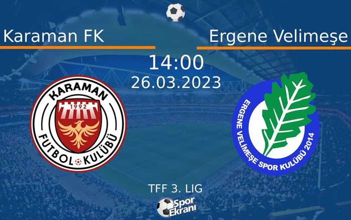 26 Mart 2023 Karaman FK vs Ergene Velimeşe maçı Hangi Kanalda Saat Kaçta Yayınlanacak?