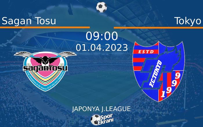 01 Nisan 2023 Sagan Tosu vs Tokyo maçı Hangi Kanalda Saat Kaçta Yayınlanacak? 01 Nisan 2023 Sagan Tosu vs Tokyo maçı Hangi Kanalda Saat Kaçta Yayınlanacak?