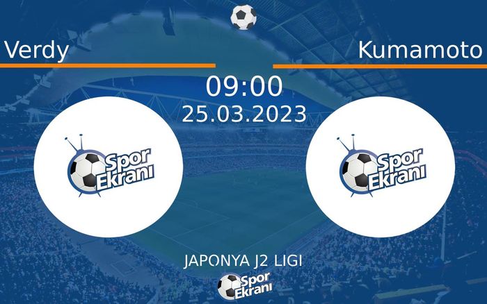 25 Mart 2023 Verdy vs Kumamoto maçı Hangi Kanalda Saat Kaçta Yayınlanacak?