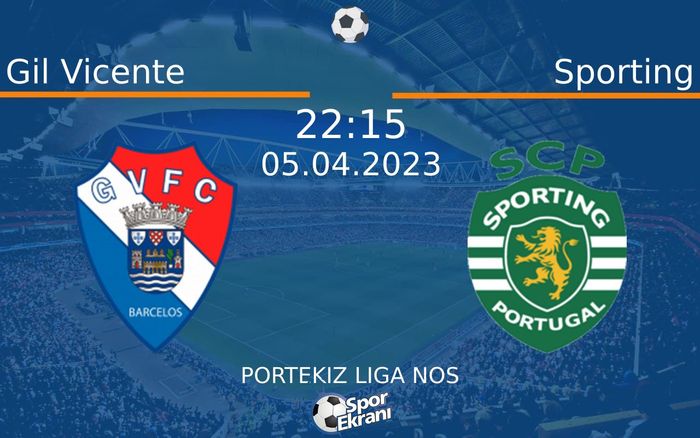 05 Nisan 2023 Gil Vicente vs Sporting maçı Hangi Kanalda Saat Kaçta Yayınlanacak?