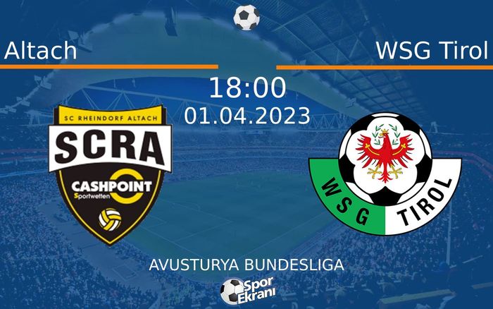 01 Nisan 2023 Altach vs WSG Tirol maçı Hangi Kanalda Saat Kaçta Yayınlanacak?