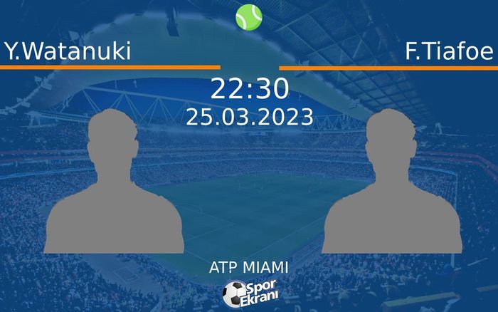 25 Mart 2023 Y.Watanuki vs F.Tiafoe maçı Hangi Kanalda Saat Kaçta Yayınlanacak?