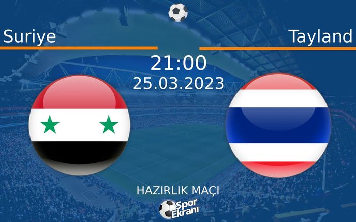 25 Mart 2023 Suriye vs Tayland maçı Hangi Kanalda Saat Kaçta Yayınlanacak?