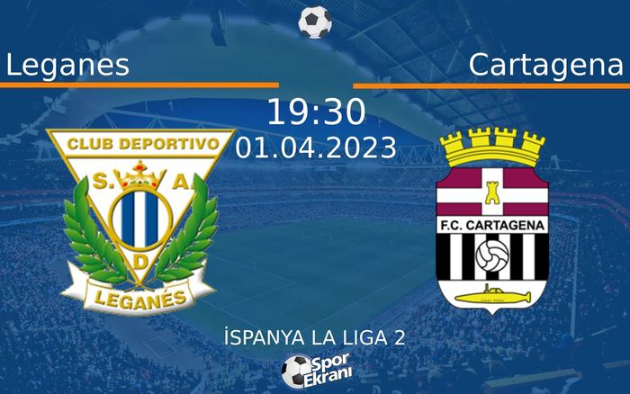 01 Nisan 2023 Leganes vs Cartagena maçı Hangi Kanalda Saat Kaçta Yayınlanacak?
