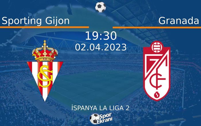 02 Nisan 2023 Sporting Gijon vs Granada maçı Hangi Kanalda Saat Kaçta Yayınlanacak?