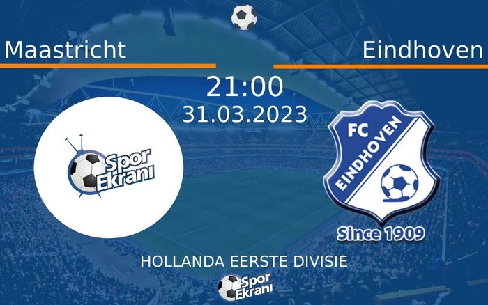 31 Mart 2023 Maastricht vs Eindhoven maçı Hangi Kanalda Saat Kaçta Yayınlanacak? 31 Mart 2023 Maastricht vs Eindhoven maçı Hangi Kanalda Saat Kaçta Yayınlanacak?